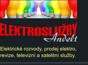 Elektrick rozvody, prodej elektro, revize, televizn a satelitn sluby.